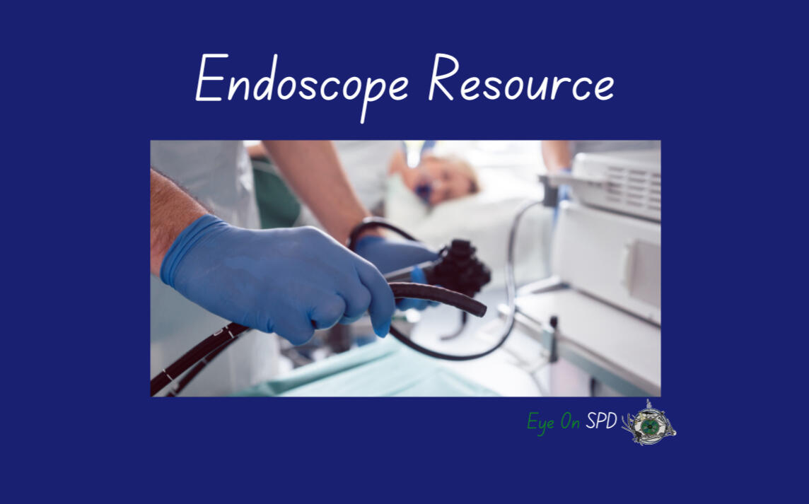 Endoscope Resource for Sterile Processing Professionals.